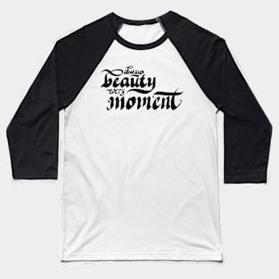 Always beauty every moment Baseball T-Shirt